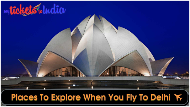 Places To Explore When You Fly To Delhi