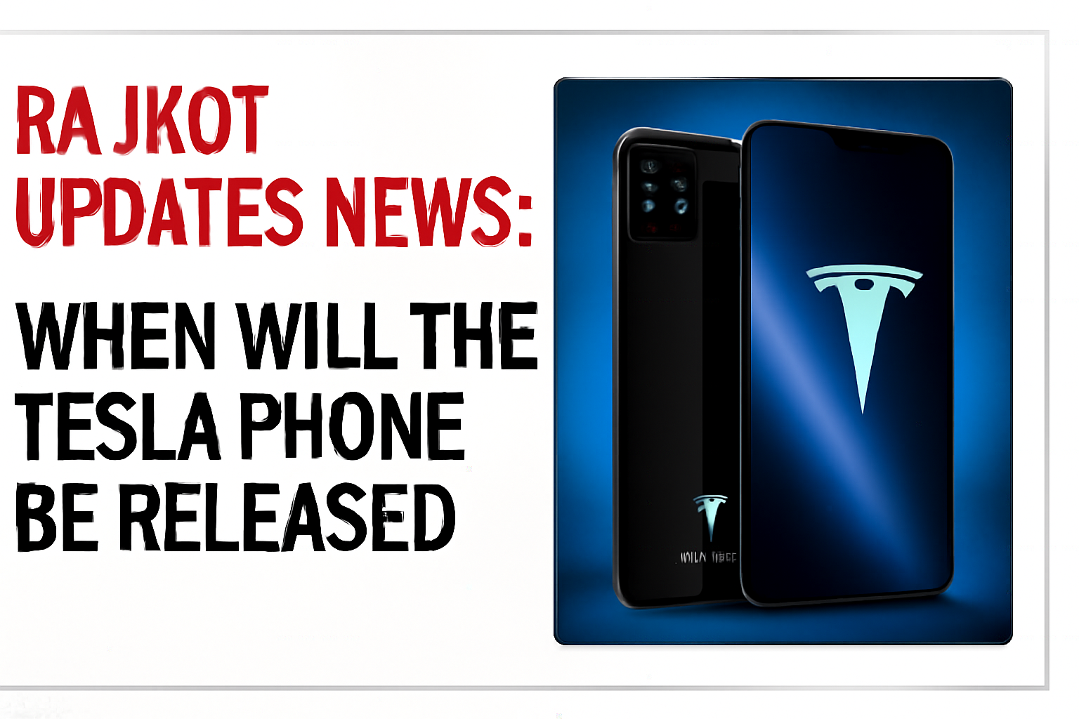 rajkot updates news:when will the tesla phone be released